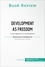 Book Review  Book Review: Development as Freedom by Amartya Sen. A new approach to development