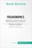  50Minutes - Book Review  : Book Review: Freakonomics by Steven D. Levitt and Stephen J. Dubner - Challenging conventional wisdom and finding counterintuitive conclusions.