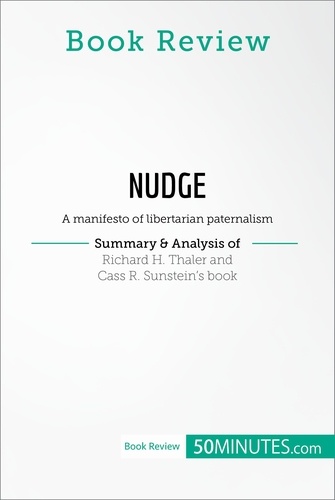 Book Review  Book Review: Nudge by Richard H. Thaler and Cass R. Sunstein. A manifesto of libertarian paternalism