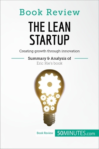 Book Review  Book Review: The Lean Startup by Eric Ries. Creating growth through innovation