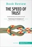  50Minutes - Book Review  : Book Review: The Speed of Trust by Stephen M.R. Covey - Understanding the power of trust.