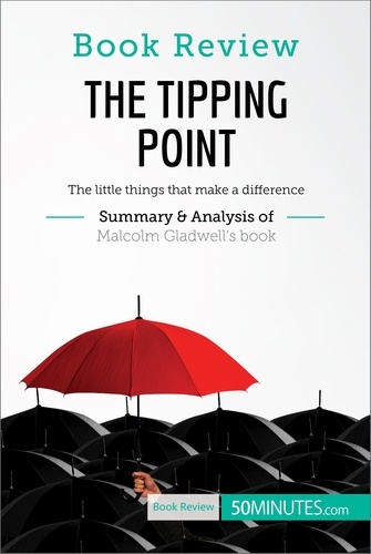 Book Review  Book Review: The Tipping Point by Malcolm Gladwell. The little things that make a difference