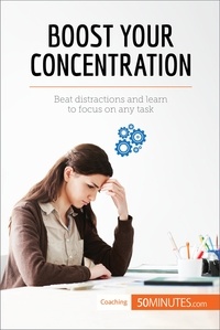  50Minutes - Coaching  : Boost Your Concentration - Beat distractions and learn to focus on any task.