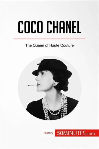 History  Coco Chanel. The Queen of Haute Couture