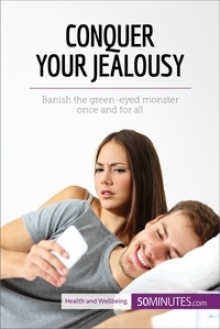  50Minutes - Health &amp; Wellbeing  : Conquer Your Jealousy - Banish the green-eyed monster once and for all.