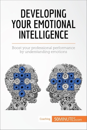 Coaching  Developing Your Emotional Intelligence. Boost your professional performance by understanding emotions