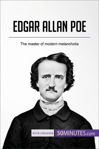 Art &amp; Literature  Edgar Allan Poe. The master of modern melancholia