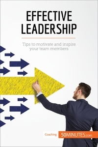  50Minutes - Coaching  : Effective Leadership - Tips to motivate and inspire your team members.