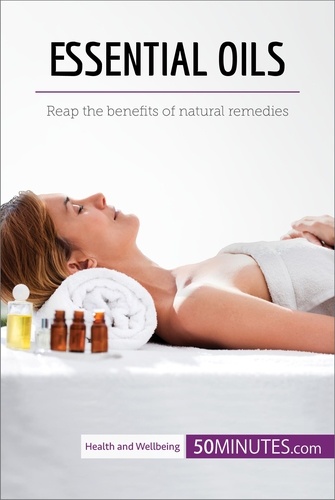 Health &amp; Wellbeing  Essential Oils. Reap the benefits of natural remedies