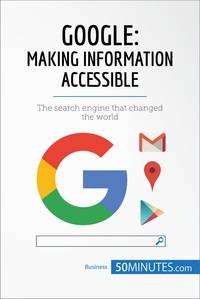  50MINUTES - Google, Making Information Accessible - The search engine that changed the world.