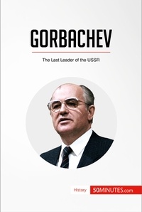  50Minutes - History  : Gorbachev - The Last Leader of the USSR.