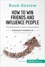  50Minutes - Book Review  : How to Win Friends and Influence People by Dale Carnegie - The leading guide to better communication.