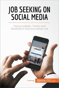  50Minutes - Coaching  : Job Seeking on Social Media - Using LinkedIn, Twitter and Facebook to find your dream job.