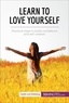  50Minutes - Health &amp; Wellbeing  : Learn to Love Yourself - Practical steps to build confidence and self-esteem.