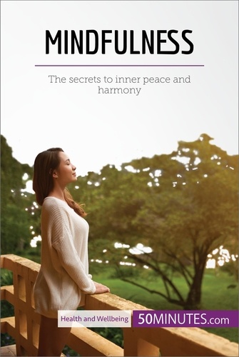 Health &amp; Wellbeing  Mindfulness. The secrets to inner peace and harmony