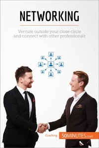  50Minutes - Coaching  : Networking - Venture outside your close circle and connect with other professionals.