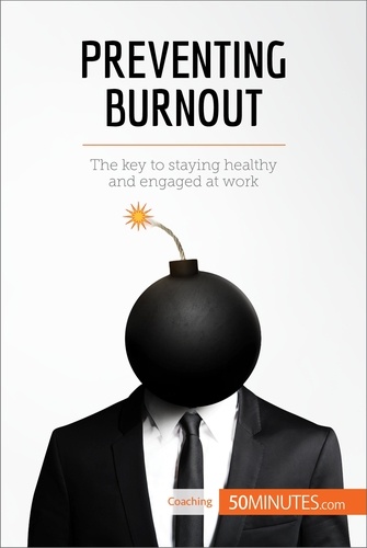 Coaching  Preventing Burnout. The key to staying healthy and engaged at work