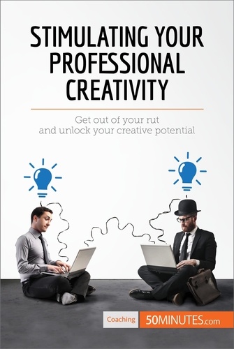 Coaching  Stimulating Your Professional Creativity. Get out of your rut and unlock your creative potential