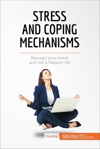  50Minutes - Coaching  : Stress and Coping Mechanisms - Manage your stress and live a happier life.