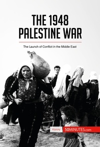  50Minutes - History  : The 1948 Palestine War - The Launch of Conflict in the Middle East.