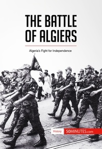  50Minutes - History  : The Battle of Algiers - Algeria's Fight for Independence.