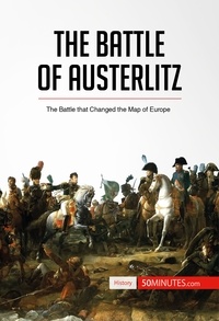  50Minutes - History  : The Battle of Austerlitz - The Battle that Changed the Map of Europe.