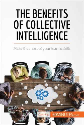  50Minutes - Coaching  : The Benefits of Collective Intelligence - Make the most of your team's skills.