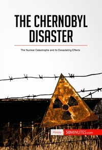  50Minutes - History  : The Chernobyl Disaster - The Nuclear Catastrophe and its Devastating Effects.