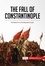 History  The Fall of Constantinople. The Brutal End of the Byzantine Empire