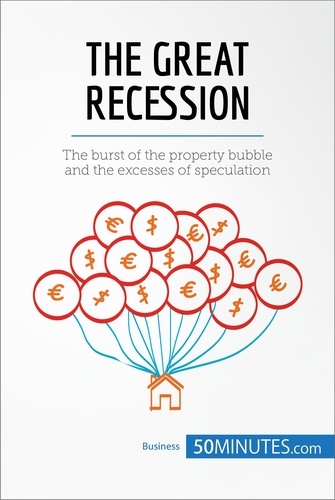 Economic Culture  The Great Recession. The burst of the property bubble and the excesses of speculation