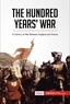  50Minutes - History  : The Hundred Years' War - A Century of War Between England and France.