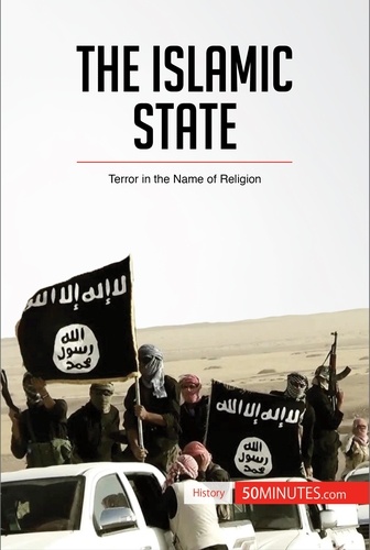 History  The Islamic State. Terror in the Name of Religion