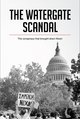 History  The Watergate Scandal. The conspiracy that brought down Nixon
