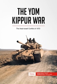  50Minutes - History  : The Yom Kippur War - The Arab-Israeli Conflict of 1973.