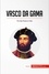 History  Vasco da Gama. The Sea Route to India