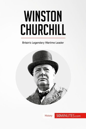 History  Winston Churchill. Britain's Legendary Wartime Leader