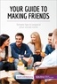  50Minutes - Health &amp; Wellbeing  : Your Guide to Making Friends - Simple tips to expand your social circle.
