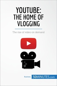  50MINUTES - YouTube, The Home of Vlogging - The rise of video on demand.