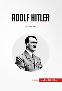  50Minutos - Historia  : Adolf Hitler - La locura nazi.