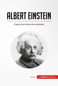  50Minutos - Historia  : Albert Einstein - El genio tras la teoría de la relatividad.