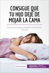  50Minutos - Salud y bienestar  : Consigue que tu hijo deje de mojar la cama - Los trucos para combatir la enuresis infantil.