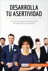 Desarrolla tu asertividad