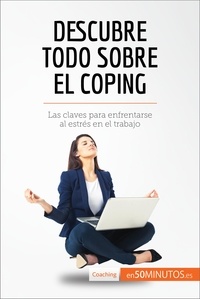  50Minutos - Coaching  : Descubre todo sobre el coping - Las claves para enfrentarse al estrés en el trabajo.