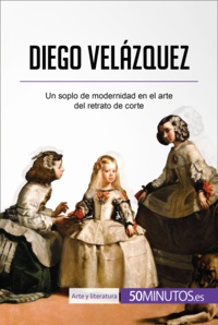  50Minutos - Arte y literatura  : Diego Velázquez - Un soplo de modernidad en el arte del retrato de corte.