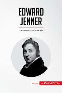  50Minutos - Historia  : Edward Jenner - La vacuna contra la viruela.
