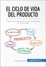 50Minutos - Gestión y Marketing  : El ciclo de vida del producto - Optimice el desarrollo de sus productos en el mercado.