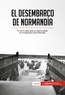  50Minutos - Historia  : El desembarco de Normandía - El Día D clave para la victoria aliada en la Segunda Guerra Mundial.