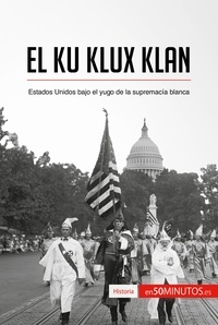  50Minutos - Historia  : El Ku Klux Klan - Estados Unidos bajo el yugo de la supremacía blanca.