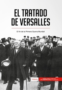  50Minutos - Historia  : El Tratado de Versalles - El fin de la Primera Guerra Mundial.
