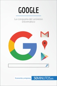  50Minutos - Business Stories  : Google - La conquista del universo informático.